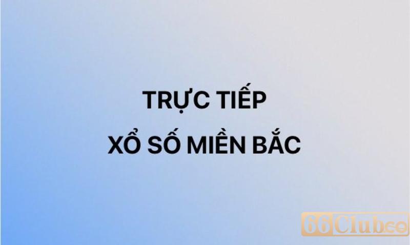 trực tiếp XS MB hôm nay